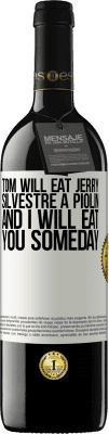 39,95 € 免费送货 | 红酒 RED版 MBE 预订 汤姆会吃杰里，小提琴西尔维斯特，有一天我会吃你 白标. 可自定义的标签 预订 12 个月 收成 2016 Tempranillo