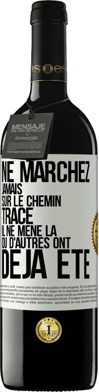 39,95 € Envoi gratuit | Vin rouge Édition RED MBE Réserve Ne marchez jamais sur le chemin tracé, il ne mène là où d'autres ont déjà été Étiquette Blanche. Étiquette personnalisable Réserve 12 Mois Récolte 2015 Tempranillo