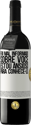 39,95 € Envio grátis | Vinho tinto Edição RED MBE Reserva Fui mal informado sobre você, estou ansioso para conhecê-lo Etiqueta Branca. Etiqueta personalizável Reserva 12 Meses Colheita 2016 Tempranillo