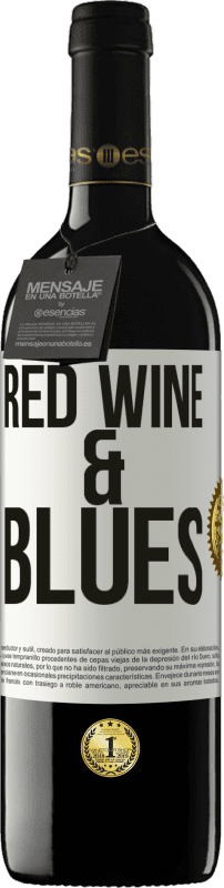 39,95 € Kostenloser Versand | Rotwein RED Ausgabe MBE Reserve Red wine & Blues Weißes Etikett. Anpassbares Etikett Reserve 12 Monate Ernte 2015 Tempranillo