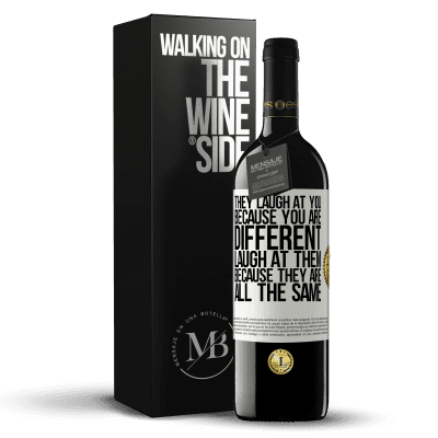 «They laugh at you because you are different. Laugh at them, because they are all the same» RED Edition MBE Reserve