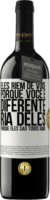 39,95 € Envio grátis | Vinho tinto Edição RED MBE Reserva Eles riem de você porque você é diferente. Ria deles, porque eles são todos iguais Etiqueta Branca. Etiqueta personalizável Reserva 12 Meses Colheita 2014 Tempranillo