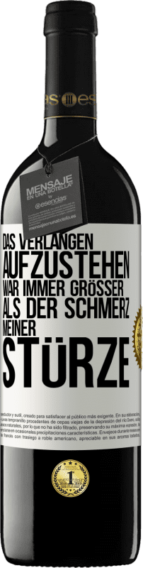 39,95 € Kostenloser Versand | Rotwein RED Ausgabe MBE Reserve Das Verlangen aufzustehen war immer größer als der Schmerz meiner Stürze Weißes Etikett. Anpassbares Etikett Reserve 12 Monate Ernte 2015 Tempranillo