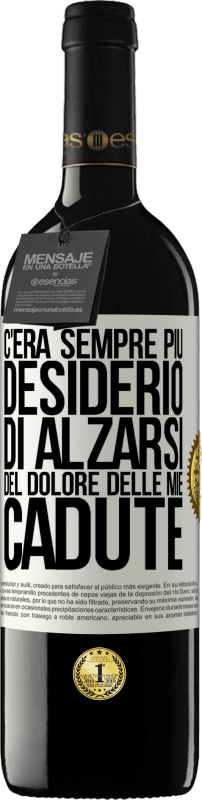 39,95 € Spedizione Gratuita | Vino rosso Edizione RED MBE Riserva C'era sempre più desiderio di alzarsi del dolore delle mie cadute Etichetta Bianca. Etichetta personalizzabile Riserva 12 Mesi Raccogliere 2015 Tempranillo