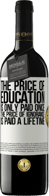 39,95 € Free Shipping | Red Wine RED Edition MBE Reserve The price of education is only paid once. The price of ignorance is paid a lifetime White Label. Customizable label Reserve 12 Months Harvest 2016 Tempranillo
