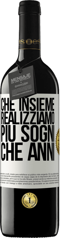 39,95 € Spedizione Gratuita | Vino rosso Edizione RED MBE Riserva Che insieme realizziamo più sogni che anni Etichetta Bianca. Etichetta personalizzabile Riserva 12 Mesi Raccogliere 2015 Tempranillo