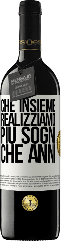 39,95 € Spedizione Gratuita | Vino rosso Edizione RED MBE Riserva Che insieme realizziamo più sogni che anni Etichetta Bianca. Etichetta personalizzabile Riserva 12 Mesi Raccogliere 2016 Tempranillo