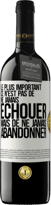 39,95 € Envoi gratuit | Vin rouge Édition RED MBE Réserve Le plus important ce n'est pas de ne jamais échouer, mais de ne jamais abandonner Étiquette Blanche. Étiquette personnalisable Réserve 12 Mois Récolte 2015 Tempranillo