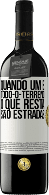 39,95 € Envio grátis | Vinho tinto Edição RED MBE Reserva Quando um é todo-o-terreno, o que resta são estradas Etiqueta Branca. Etiqueta personalizável Reserva 12 Meses Colheita 2014 Tempranillo