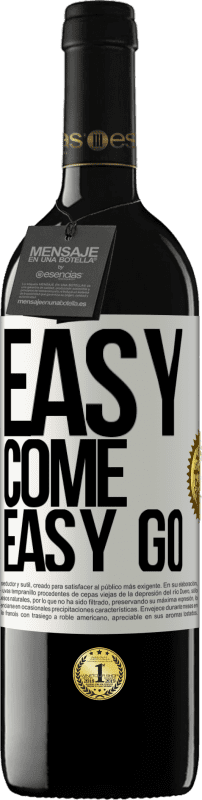 39,95 € Free Shipping | Red Wine RED Edition MBE Reserve Easy come, easy go White Label. Customizable label Reserve 12 Months Harvest 2014 Tempranillo
