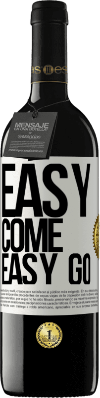 39,95 € Free Shipping | Red Wine RED Edition MBE Reserve Easy come, easy go White Label. Customizable label Reserve 12 Months Harvest 2015 Tempranillo