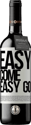 39,95 € Envoi gratuit | Vin rouge Édition RED MBE Réserve Easy come, easy go Étiquette Blanche. Étiquette personnalisable Réserve 12 Mois Récolte 2016 Tempranillo