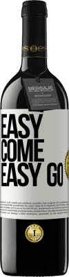 39,95 € Envío gratis | Vino Tinto Edición RED MBE Reserva Easy come, easy go Etiqueta Blanca. Etiqueta personalizable Reserva 12 Meses Cosecha 2016 Tempranillo