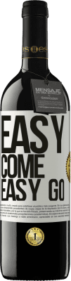 39,95 € Kostenloser Versand | Rotwein RED Ausgabe MBE Reserve Easy come, easy go Weißes Etikett. Anpassbares Etikett Reserve 12 Monate Ernte 2016 Tempranillo