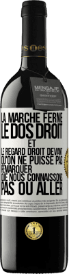 39,95 € Envoi gratuit | Vin rouge Édition RED MBE Réserve La marche ferme, le dos droit et le regard droit devant. Qu'on ne puisse pas remarquer que nous connaissons pas où aller Étiquette Blanche. Étiquette personnalisable Réserve 12 Mois Récolte 2014 Tempranillo