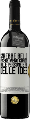 39,95 € Spedizione Gratuita | Vino rosso Edizione RED MBE Riserva Sarebbe bello essere meno curiosi delle persone e più delle idee Etichetta Bianca. Etichetta personalizzabile Riserva 12 Mesi Raccogliere 2016 Tempranillo