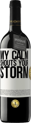 39,95 € Free Shipping | Red Wine RED Edition MBE Reserve My calm shouts your storm White Label. Customizable label Reserve 12 Months Harvest 2015 Tempranillo