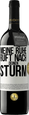 39,95 € Kostenloser Versand | Rotwein RED Ausgabe MBE Reserve Meine Ruhe ruft nach deinen Sturm Weißes Etikett. Anpassbares Etikett Reserve 12 Monate Ernte 2014 Tempranillo