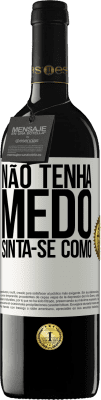 39,95 € Envio grátis | Vinho tinto Edição RED MBE Reserva Não tenha medo. Sinta-se como Etiqueta Branca. Etiqueta personalizável Reserva 12 Meses Colheita 2016 Tempranillo