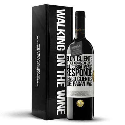 «Si un cliente te dice Conozco gente que cobra menos, responde Tengo clientes que pagan más» Edición RED MBE Reserva