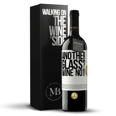 «Another glass? Wine not!» Edição RED MBE Reserva