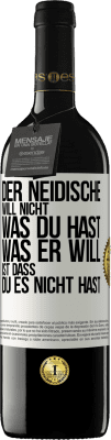 39,95 € Kostenloser Versand | Rotwein RED Ausgabe MBE Reserve Der Neidische will nicht, was du hast. Was er will, ist dass du es nicht hast Weißes Etikett. Anpassbares Etikett Reserve 12 Monate Ernte 2014 Tempranillo