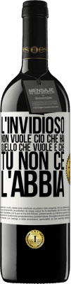 39,95 € Spedizione Gratuita | Vino rosso Edizione RED MBE Riserva L'invidioso non vuole ciò che hai. Quello che vuole è che tu non ce l'abbia Etichetta Bianca. Etichetta personalizzabile Riserva 12 Mesi Raccogliere 2014 Tempranillo