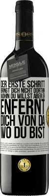 39,95 € Kostenloser Versand | Rotwein RED Ausgabe MBE Reserve Der erste Schritt bringt dich nicht dorthin, wohin du willst, aber er enfernt dich von da, wo du bist Weißes Etikett. Anpassbares Etikett Reserve 12 Monate Ernte 2016 Tempranillo