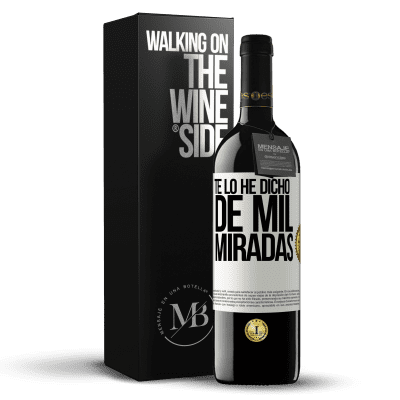 «Te lo he dicho de mil miradas» Edición RED MBE Reserva