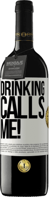 39,95 € 送料無料 | 赤ワイン REDエディション MBE 予約する 飲酒は私を呼び出します！ ホワイトラベル. カスタマイズ可能なラベル 予約する 12 月 収穫 2016 Tempranillo