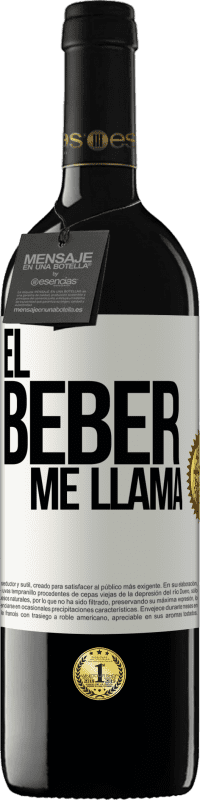 39,95 € Envío gratis | Vino Tinto Edición RED MBE Reserva ¡El beber me llama! Etiqueta Blanca. Etiqueta personalizable Reserva 12 Meses Cosecha 2015 Tempranillo