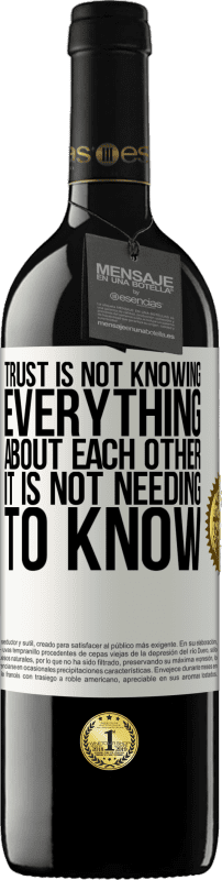 39,95 € Free Shipping | Red Wine RED Edition MBE Reserve Trust is not knowing everything about each other. It is not needing to know White Label. Customizable label Reserve 12 Months Harvest 2016 Tempranillo