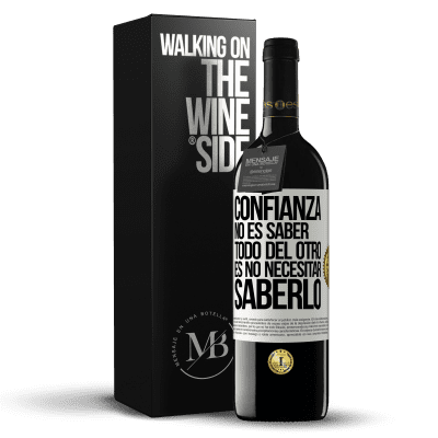 «Confianza no es saber todo del otro. Es no necesitar saberlo» Edición RED MBE Reserva