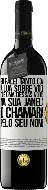 39,95 € Envio grátis | Vinho tinto Edição RED MBE Reserva Eu falei tanto com a Lua sobre você que uma dessas noites na sua janela o chamará pelo seu nome Etiqueta Branca. Etiqueta personalizável Reserva 12 Meses Colheita 2015 Tempranillo