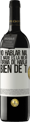 39,95 € Envío gratis | Vino Tinto Edición RED MBE Reserva No hablar mal de nadie es la mejor forma de hablar bien de ti Etiqueta Blanca. Etiqueta personalizable Reserva 12 Meses Cosecha 2014 Tempranillo