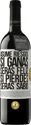39,95 € Envío gratis | Vino Tinto Edición RED MBE Reserva Asume riesgos. Si ganas, serás feliz. Si pierdes, serás sabio Etiqueta Blanca. Etiqueta personalizable Reserva 12 Meses Cosecha 2016 Tempranillo