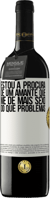 39,95 € Envio grátis | Vinho tinto Edição RED MBE Reserva Estou à procura de um amante que me dê mais sexo do que problemas Etiqueta Branca. Etiqueta personalizável Reserva 12 Meses Colheita 2015 Tempranillo