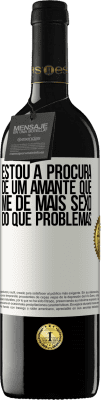 39,95 € Envio grátis | Vinho tinto Edição RED MBE Reserva Estou à procura de um amante que me dê mais sexo do que problemas Etiqueta Branca. Etiqueta personalizável Reserva 12 Meses Colheita 2016 Tempranillo