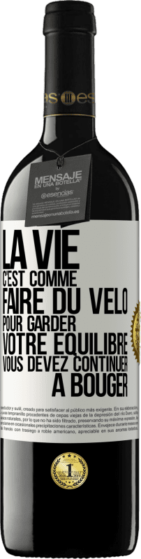 39,95 € Envoi gratuit | Vin rouge Édition RED MBE Réserve La vie c'est comme faire du vélo. Pour garder votre équilibre vous devez continuer à bouger Étiquette Blanche. Étiquette personnalisable Réserve 12 Mois Récolte 2015 Tempranillo