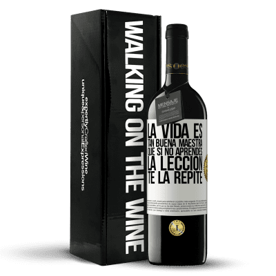 «La vida es tan buena maestra que si no aprendes la lección, te la repite» Edición RED MBE Reserva