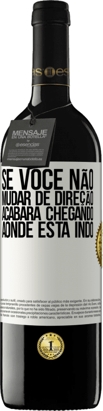 39,95 € Envio grátis | Vinho tinto Edição RED MBE Reserva Se você não mudar de direção, acabará chegando aonde está indo Etiqueta Branca. Etiqueta personalizável Reserva 12 Meses Colheita 2016 Tempranillo