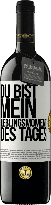 39,95 € Kostenloser Versand | Rotwein RED Ausgabe MBE Reserve Du bist mein Lieblingsmoment des Tages Weißes Etikett. Anpassbares Etikett Reserve 12 Monate Ernte 2016 Tempranillo