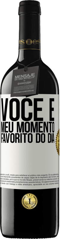 39,95 € Envio grátis | Vinho tinto Edição RED MBE Reserva Você é meu momento favorito do dia Etiqueta Branca. Etiqueta personalizável Reserva 12 Meses Colheita 2016 Tempranillo