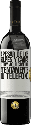 39,95 € Envío gratis | Vino Tinto Edición RED MBE Reserva A pesar de los golpes y caídas, estoy aquí contigo. Atentamente, tu teléfono Etiqueta Blanca. Etiqueta personalizable Reserva 12 Meses Cosecha 2014 Tempranillo