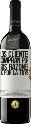 39,95 € Envío gratis | Vino Tinto Edición RED MBE Reserva Los clientes compran por sus razones, no por la tuyas Etiqueta Blanca. Etiqueta personalizable Reserva 12 Meses Cosecha 2016 Tempranillo