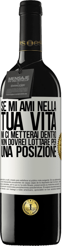 39,95 € Spedizione Gratuita | Vino rosso Edizione RED MBE Riserva Se mi ami nella tua vita, mi ci metterai dentro. Non dovrei lottare per una posizione Etichetta Bianca. Etichetta personalizzabile Riserva 12 Mesi Raccogliere 2015 Tempranillo