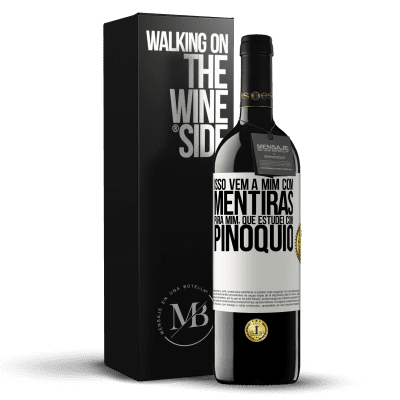 «Isso vem a mim com mentiras. Para mim, que estudei com Pinóquio» Edição RED MBE Reserva