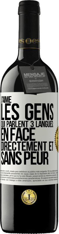 39,95 € Envoi gratuit | Vin rouge Édition RED MBE Réserve J'aime les gens qui parlent 3 langues: en face, directement et sans peur Étiquette Blanche. Étiquette personnalisable Réserve 12 Mois Récolte 2015 Tempranillo