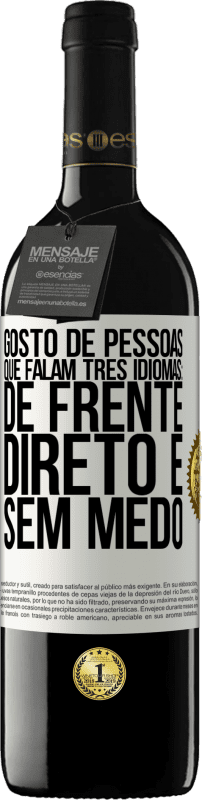 39,95 € Envio grátis | Vinho tinto Edição RED MBE Reserva Gosto de pessoas que falam três idiomas: de frente, direto e sem medo Etiqueta Branca. Etiqueta personalizável Reserva 12 Meses Colheita 2015 Tempranillo