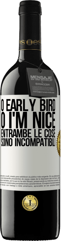 39,95 € Spedizione Gratuita | Vino rosso Edizione RED MBE Riserva O early bird o I'm nice, entrambe le cose sono incompatibili Etichetta Bianca. Etichetta personalizzabile Riserva 12 Mesi Raccogliere 2015 Tempranillo